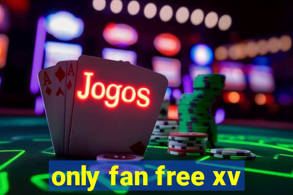 only fan free xv